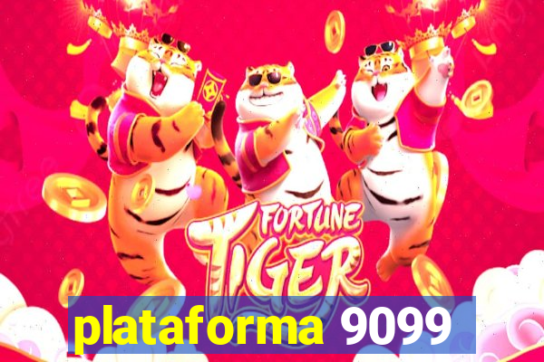 plataforma 9099